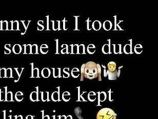 Never come around me with a slut tranny